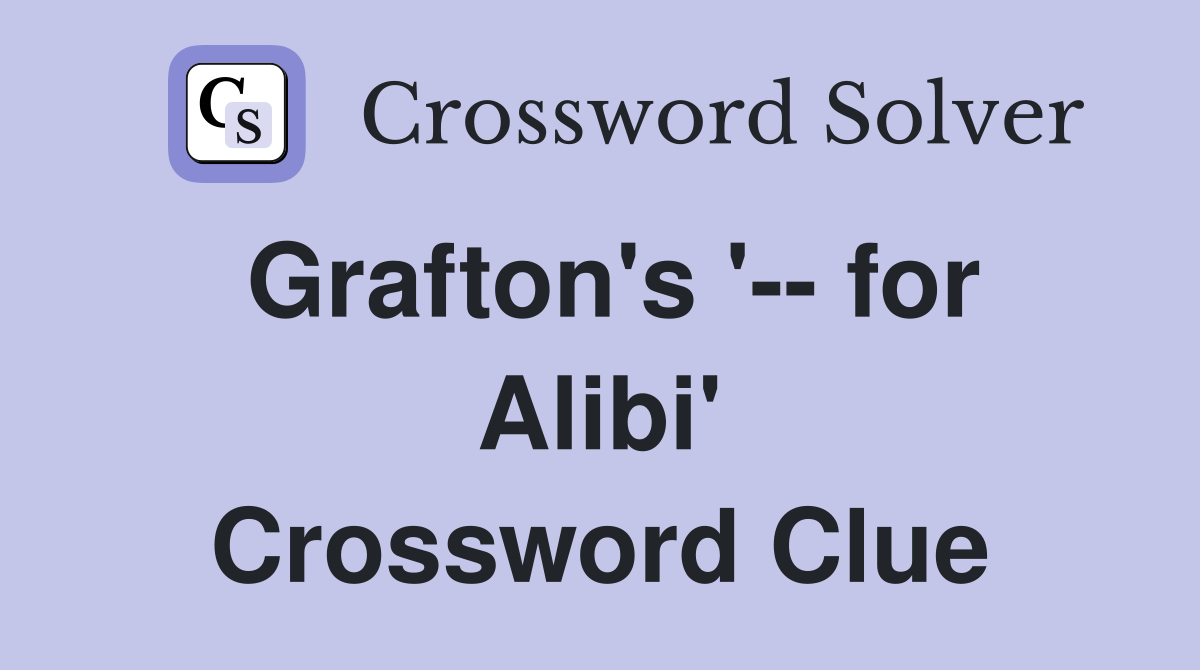 Grafton's '-- for Alibi' Crossword Clue