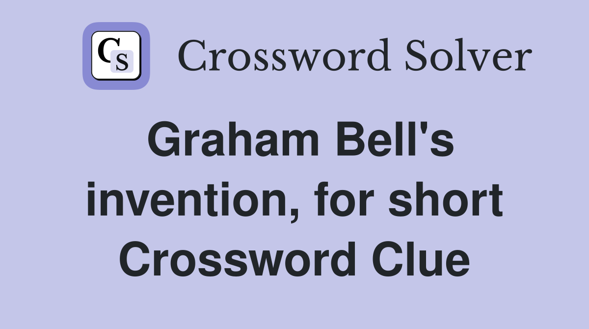 Graham Bell's invention, for short Crossword Clue