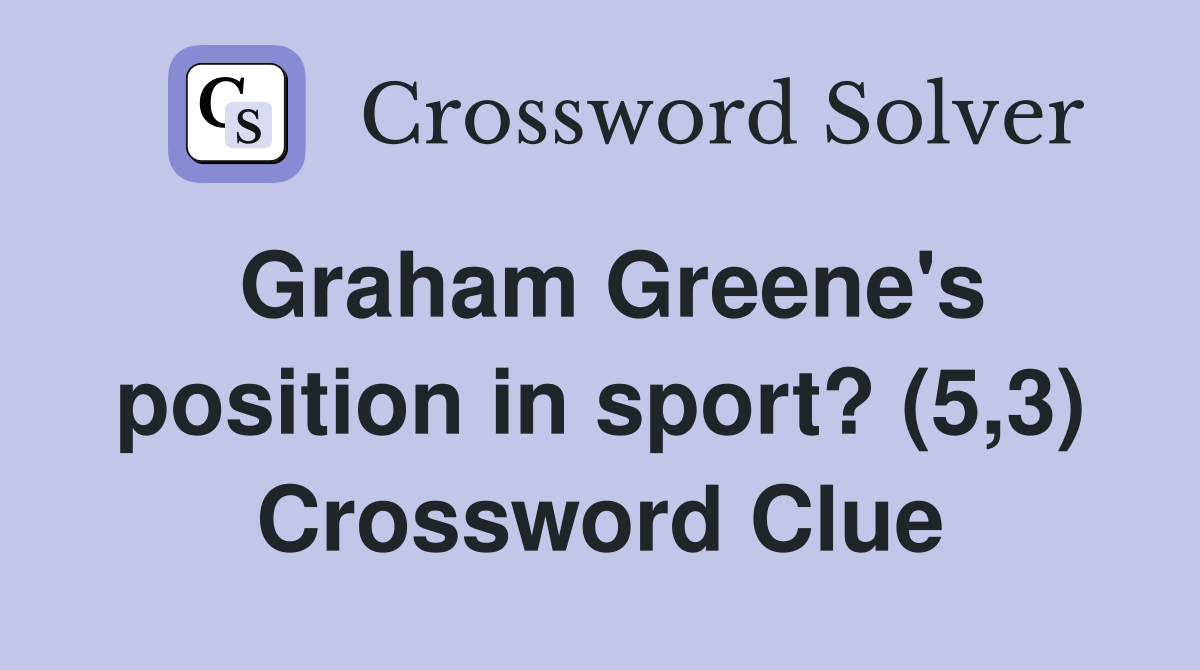 Graham Greene's position in sport? (5,3) Crossword Clue