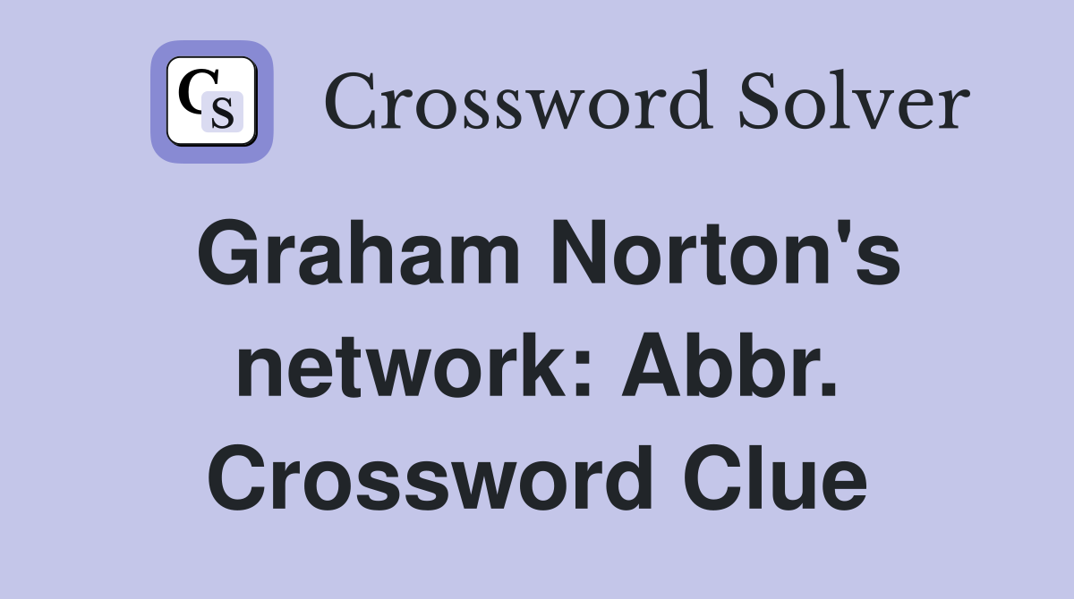 Graham Norton's network: Abbr. Crossword Clue