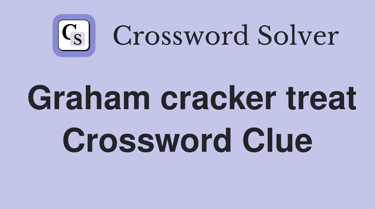 Graham cracker treat Crossword Clue