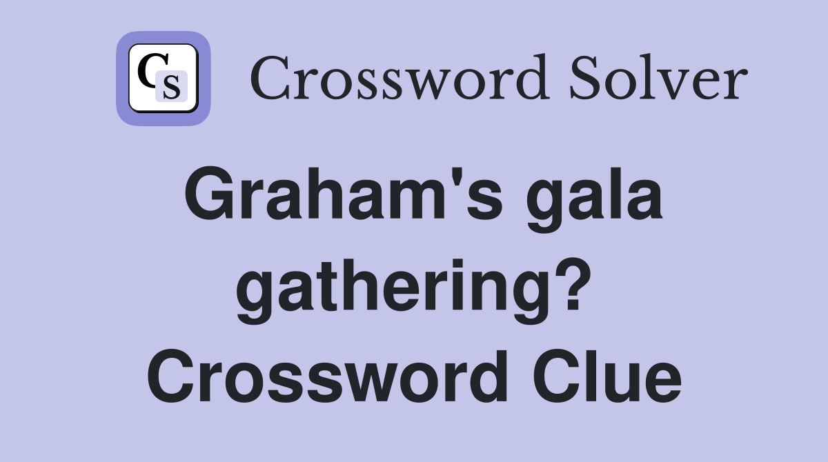 Graham's gala gathering? Crossword Clue