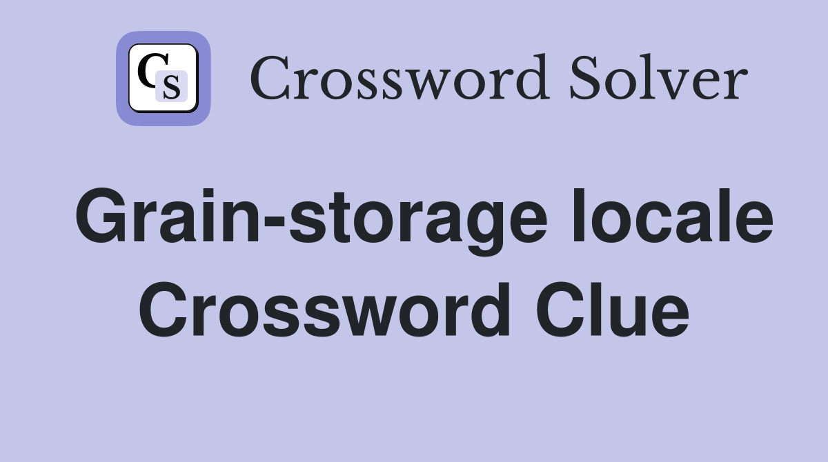 Grain-storage locale Crossword Clue
