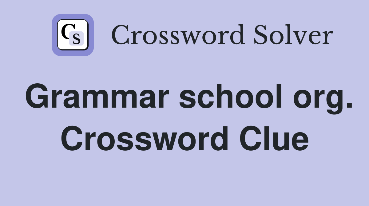 Grammar school org. Crossword Clue