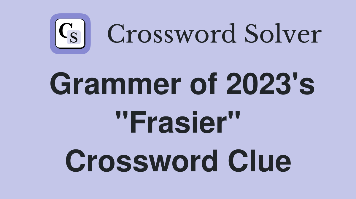 Grammer of 2023's "Frasier" Crossword Clue
