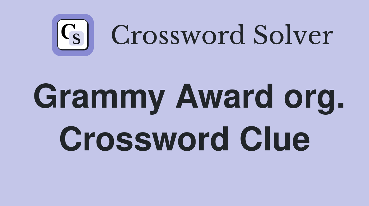 Grammy Award org. Crossword Clue