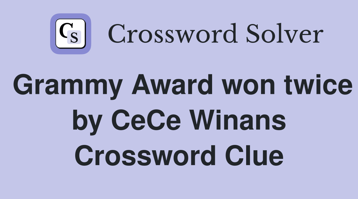 Grammy Award won twice by CeCe Winans Crossword Clue