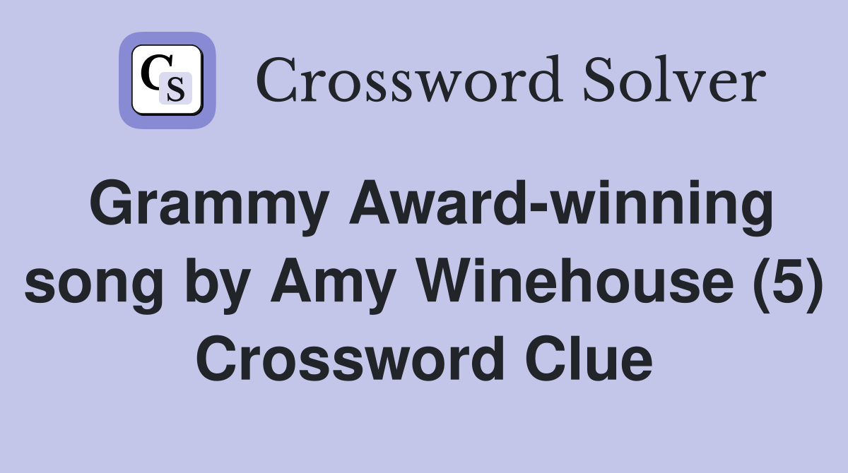 Grammy Award-winning song by Amy Winehouse (5) Crossword Clue