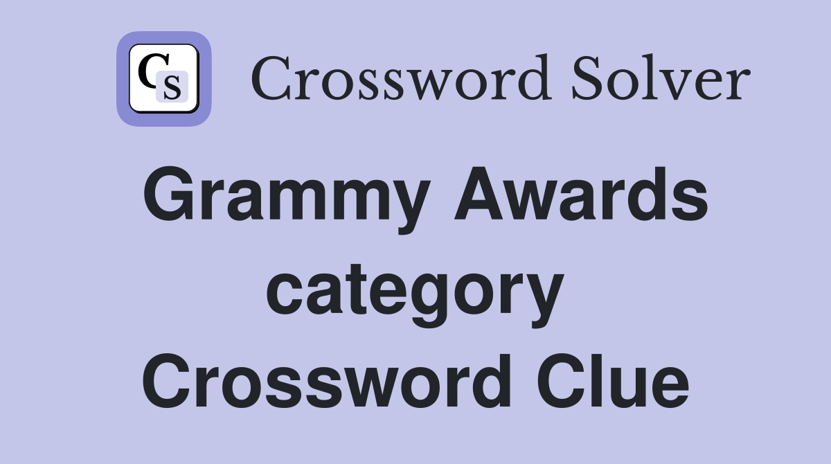 Grammy Awards category Crossword Clue