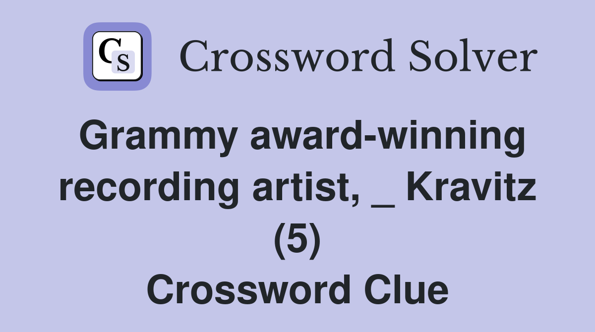 Grammy award-winning recording artist, _ Kravitz (5) Crossword Clue