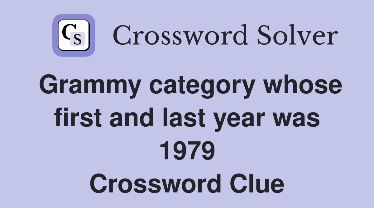 Grammy category whose first and last year was 1979 Crossword Clue