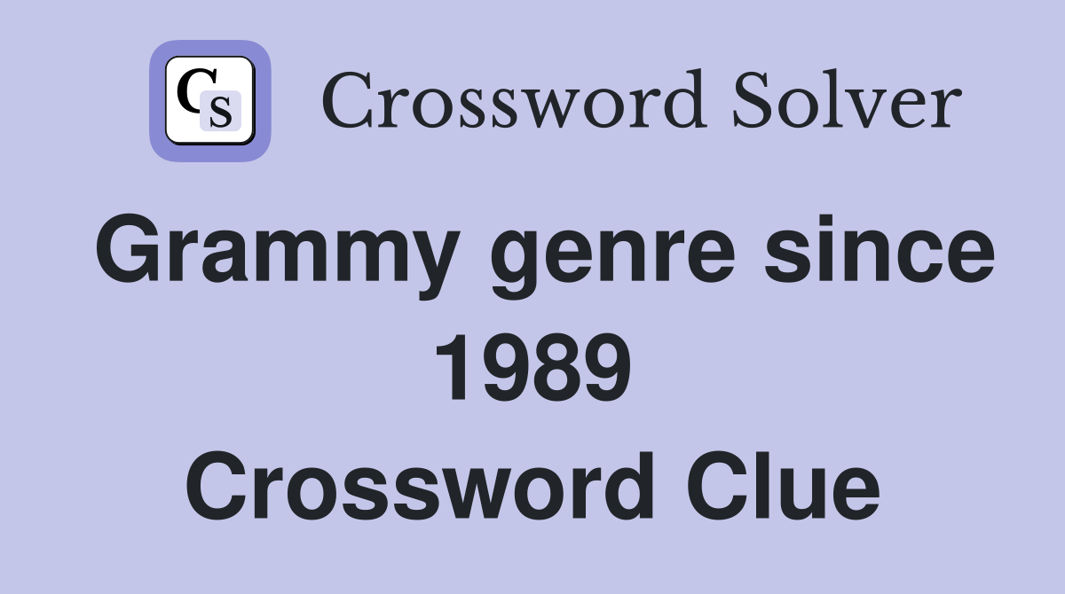 Grammy genre since 1989 Crossword Clue
