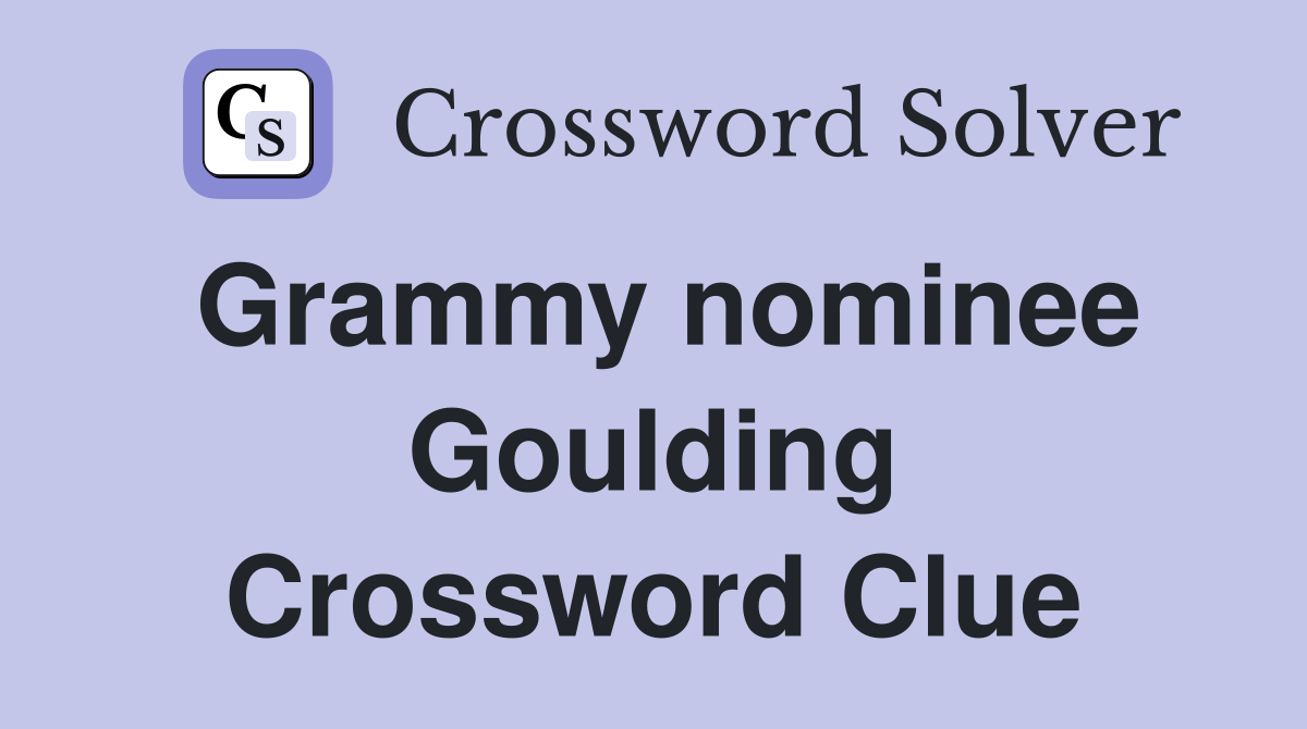 Grammy nominee Goulding Crossword Clue