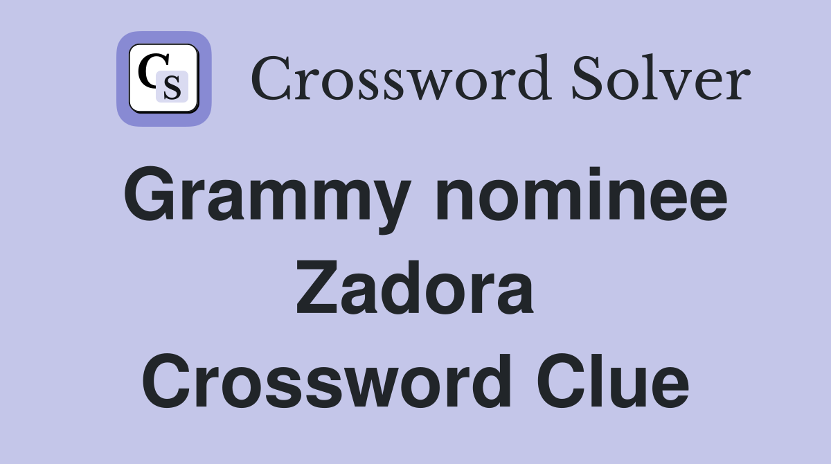 Grammy nominee Zadora Crossword Clue