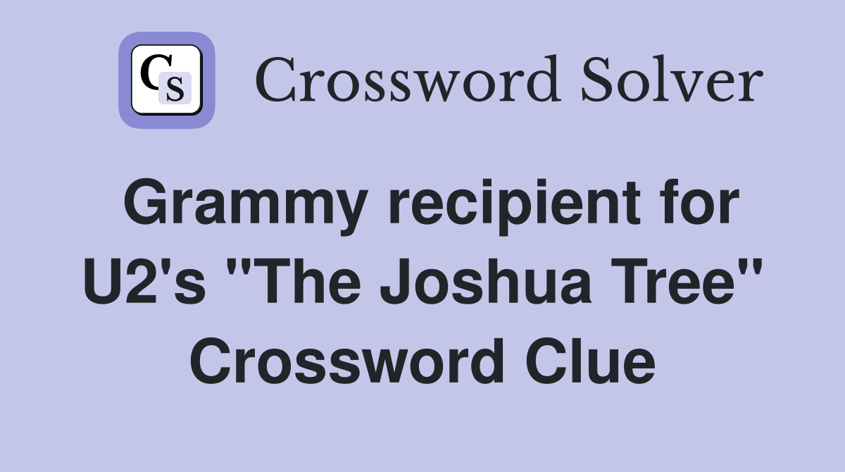 Grammy recipient for U2's "The Joshua Tree" Crossword Clue