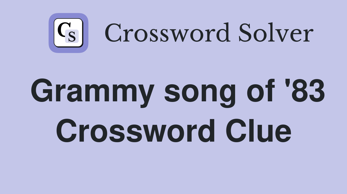 Grammy song of '83 Crossword Clue