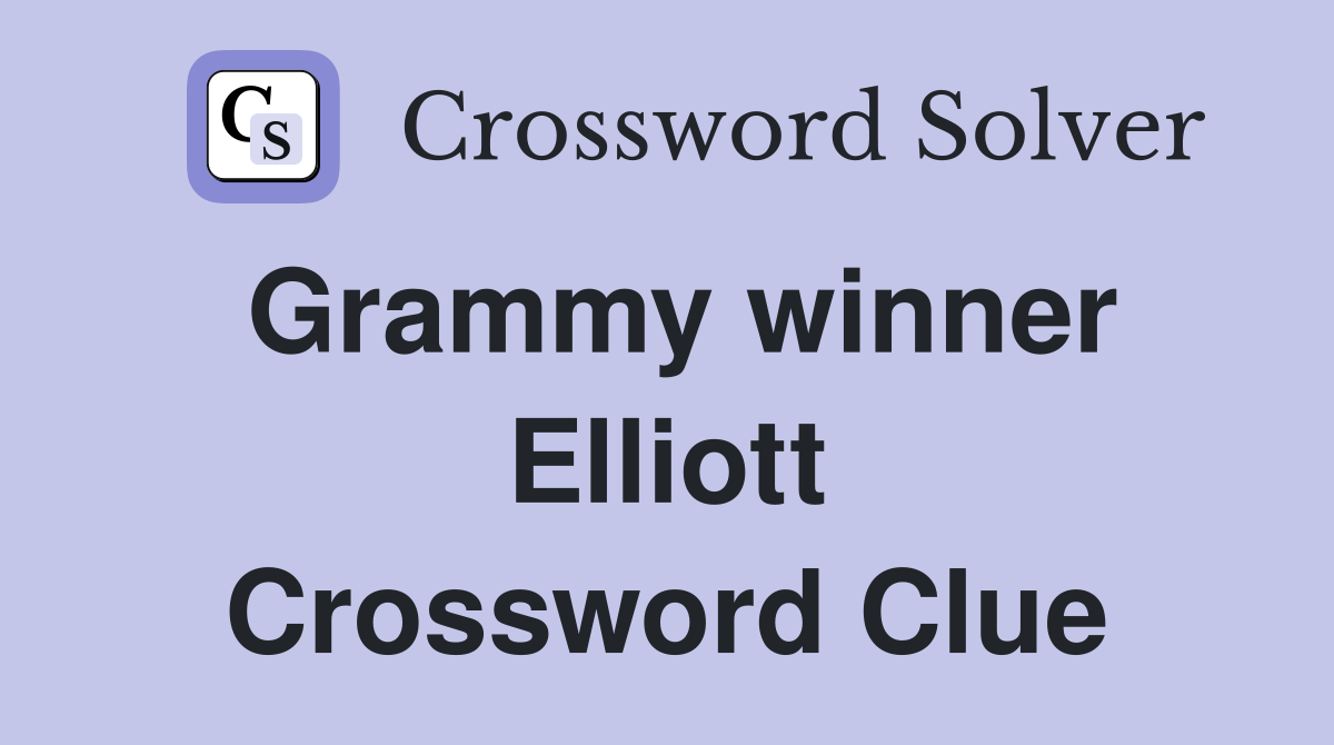 Grammy winner Elliott Crossword Clue