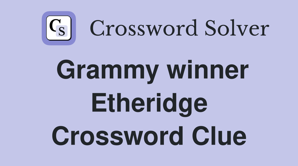 Grammy winner Etheridge Crossword Clue