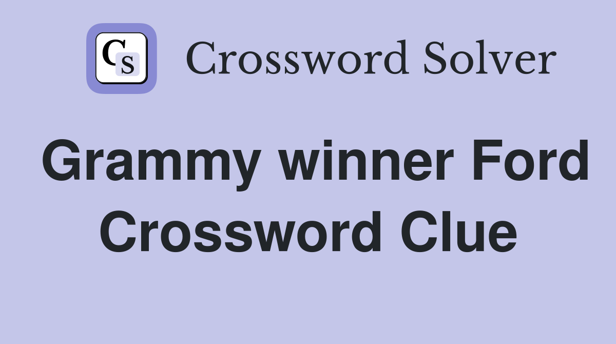 Grammy winner Ford Crossword Clue