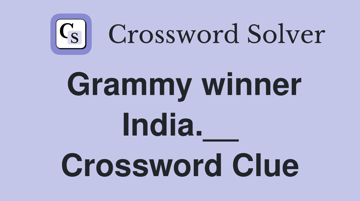 Grammy winner India.__ Crossword Clue