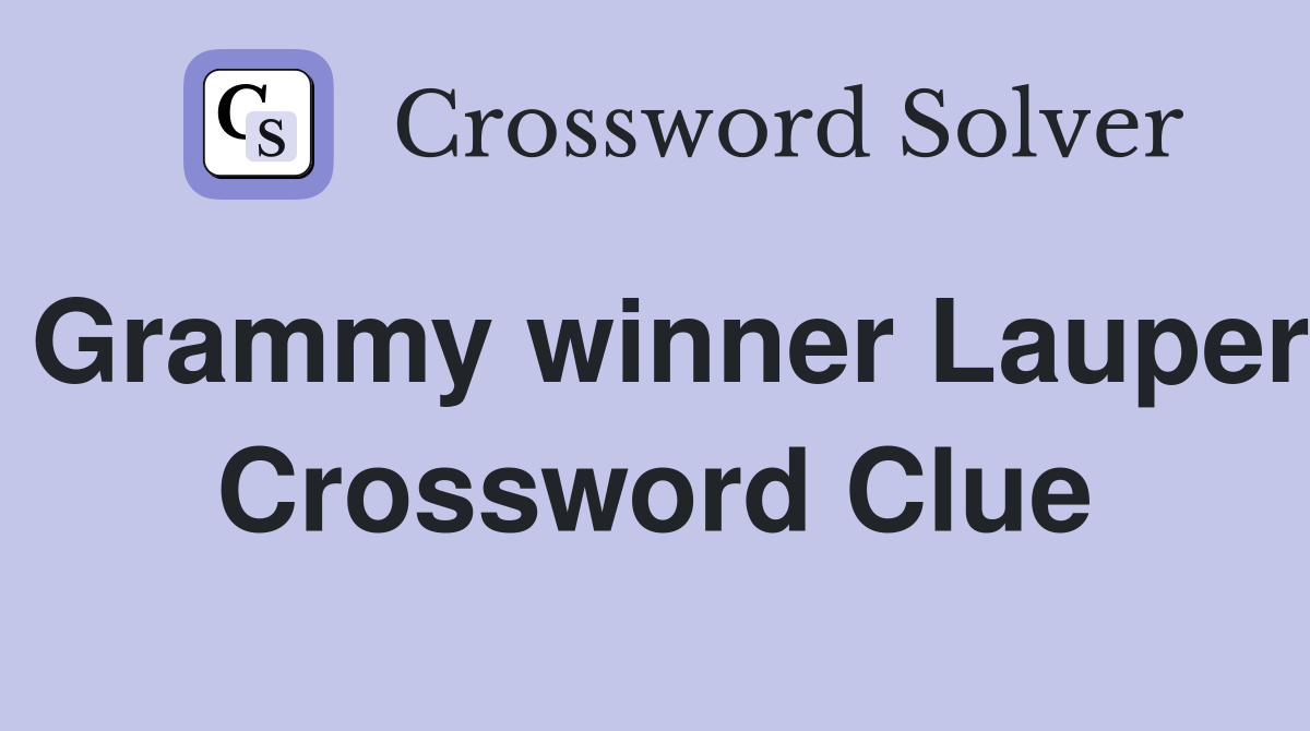 Grammy winner Lauper Crossword Clue