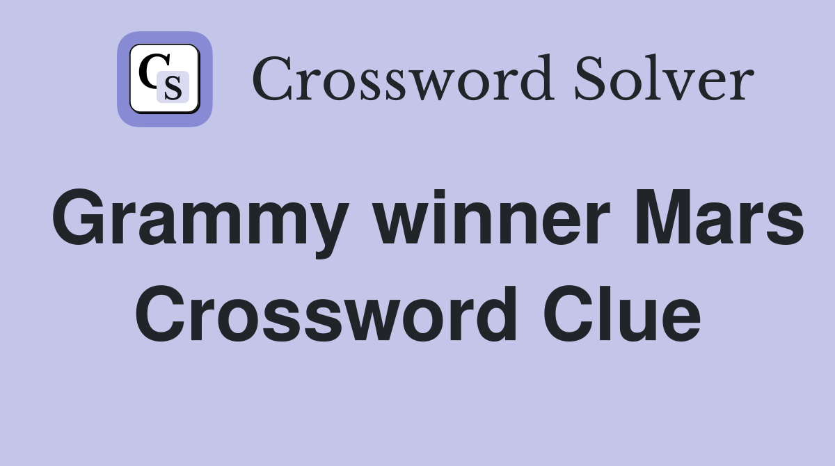 Grammy winner Mars Crossword Clue