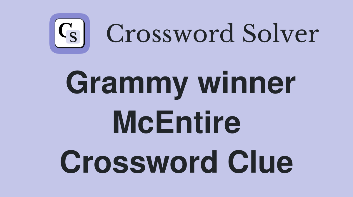Grammy winner McEntire Crossword Clue