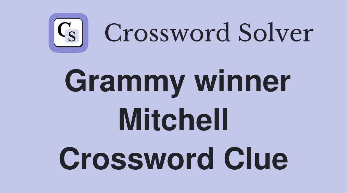 Grammy winner Mitchell Crossword Clue