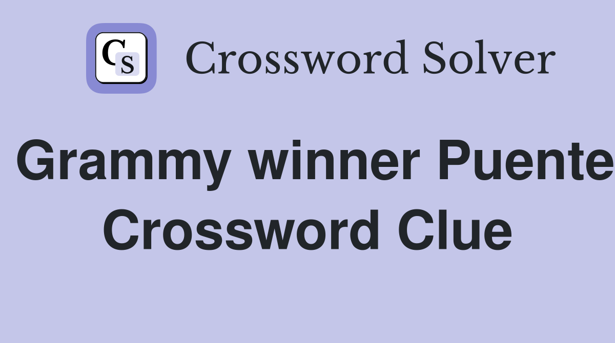 Grammy winner Puente Crossword Clue