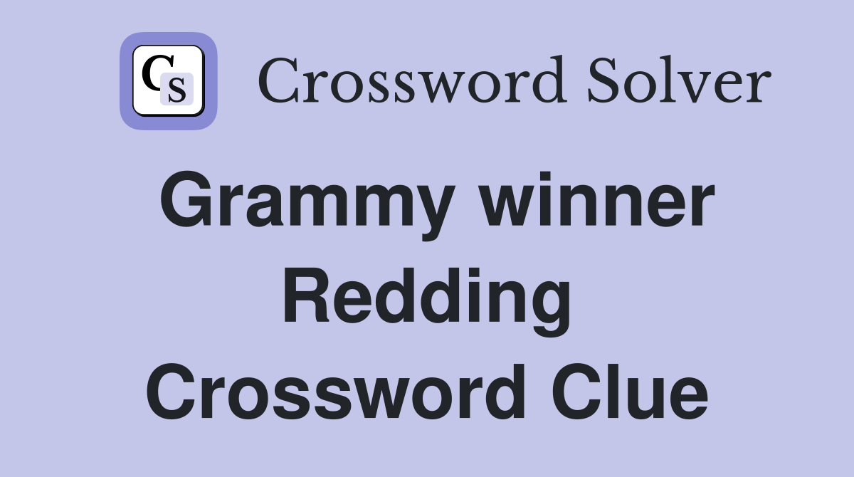 Grammy winner Redding Crossword Clue