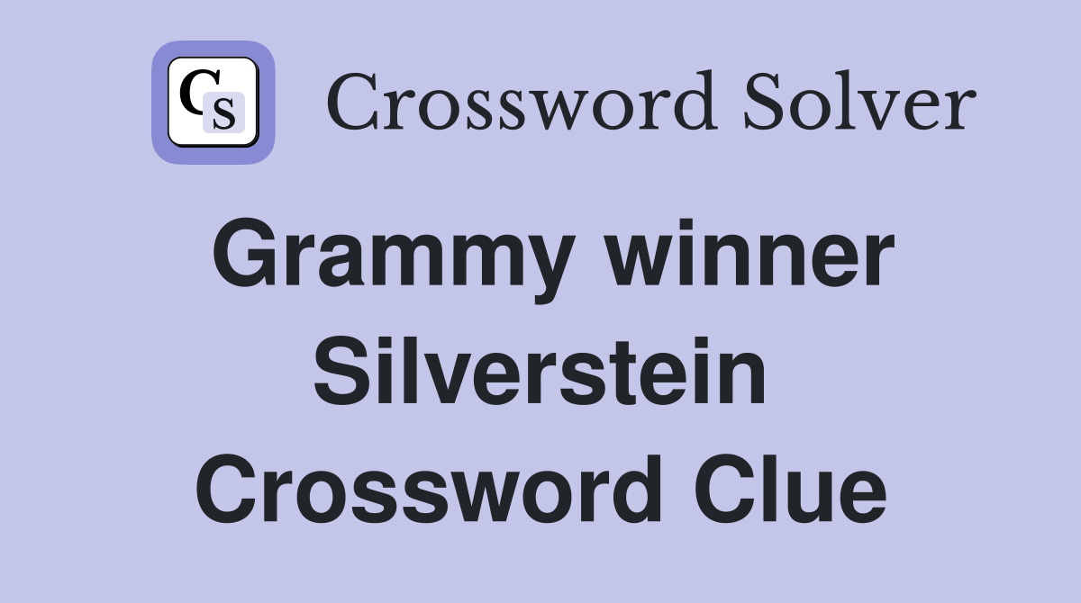 Grammy winner Silverstein Crossword Clue