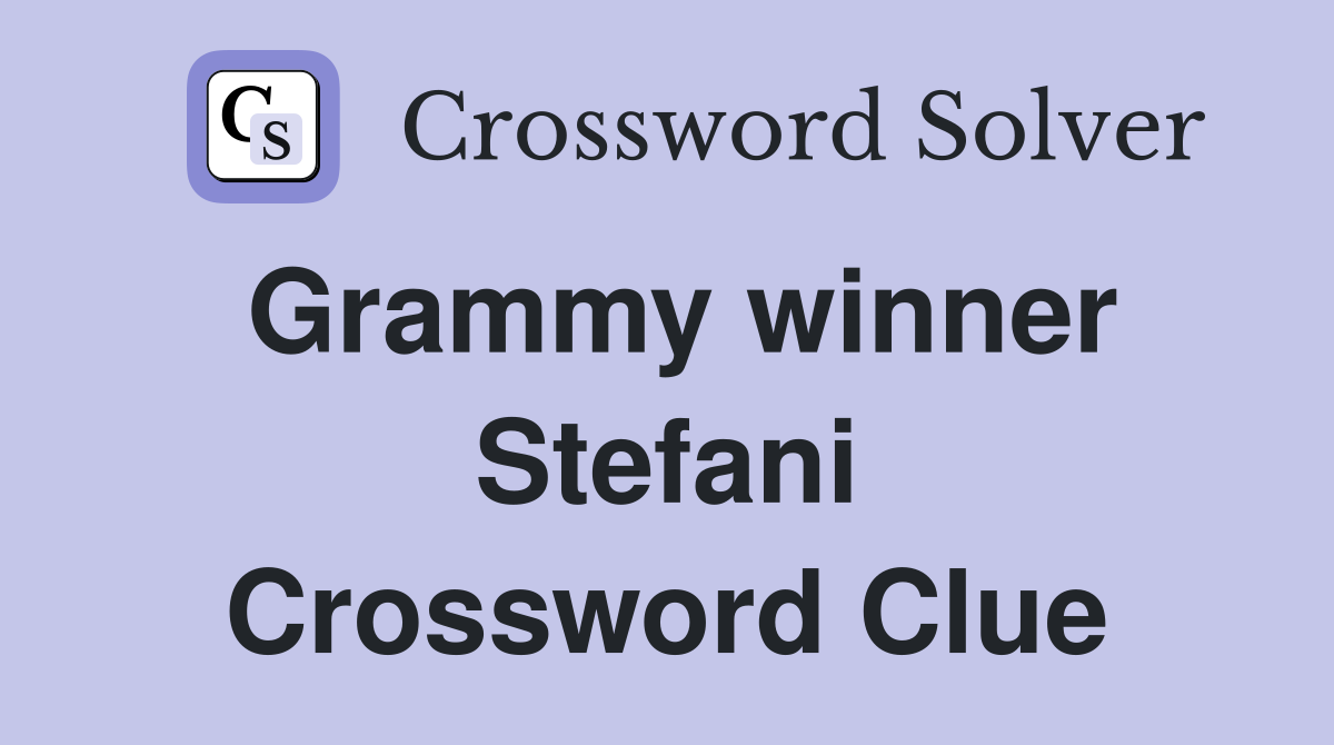 Grammy winner Stefani Crossword Clue