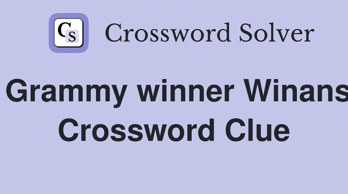 Grammy winner Winans Crossword Clue