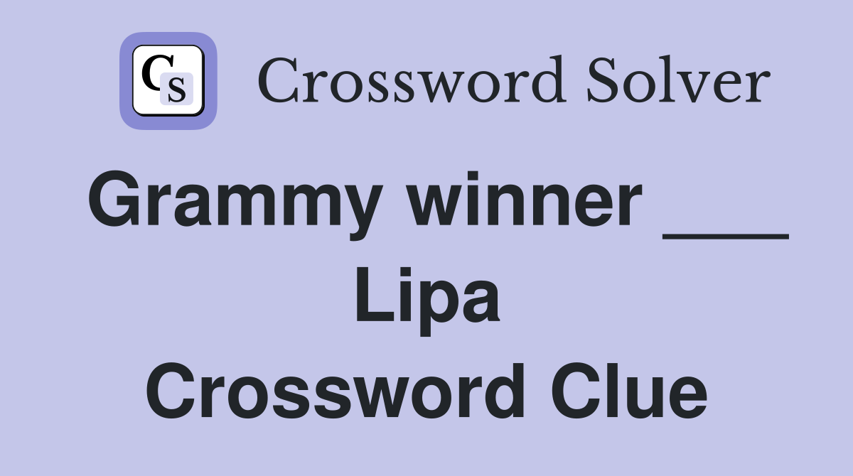 Grammy winner ___ Lipa Crossword Clue