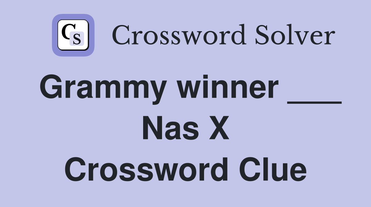 Grammy winner ___ Nas X Crossword Clue