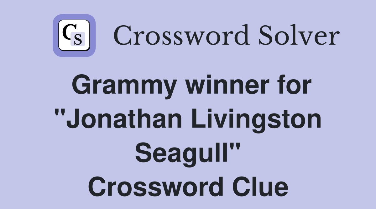 Grammy winner for "Jonathan Livingston Seagull" Crossword Clue