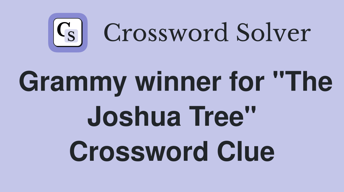 Grammy winner for "The Joshua Tree" Crossword Clue