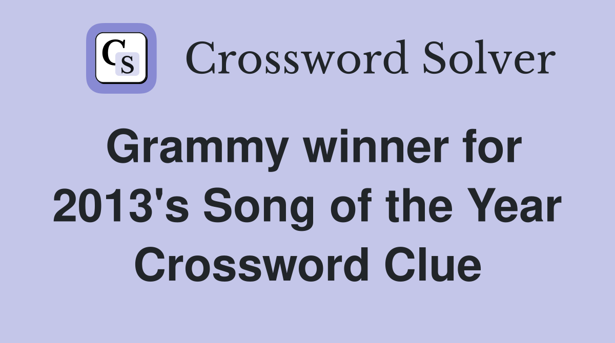 Grammy winner for 2013's Song of the Year Crossword Clue