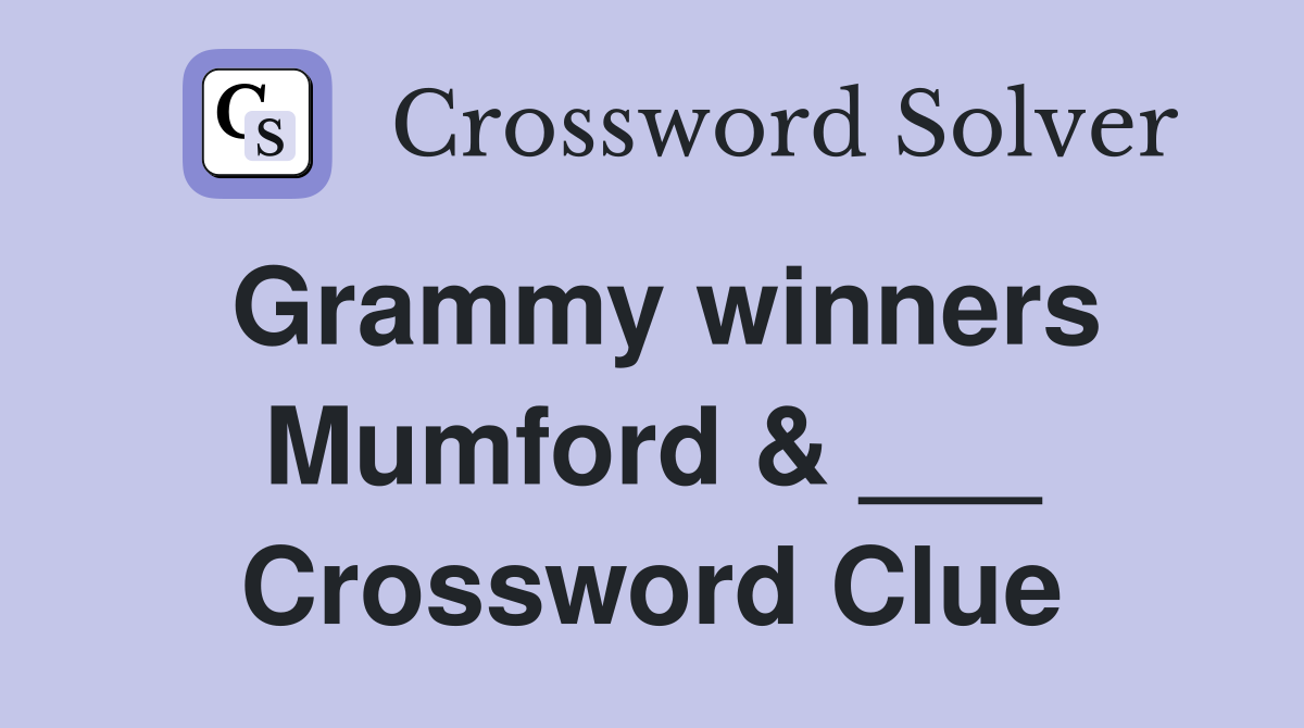 Grammy winners Mumford & ___ Crossword Clue