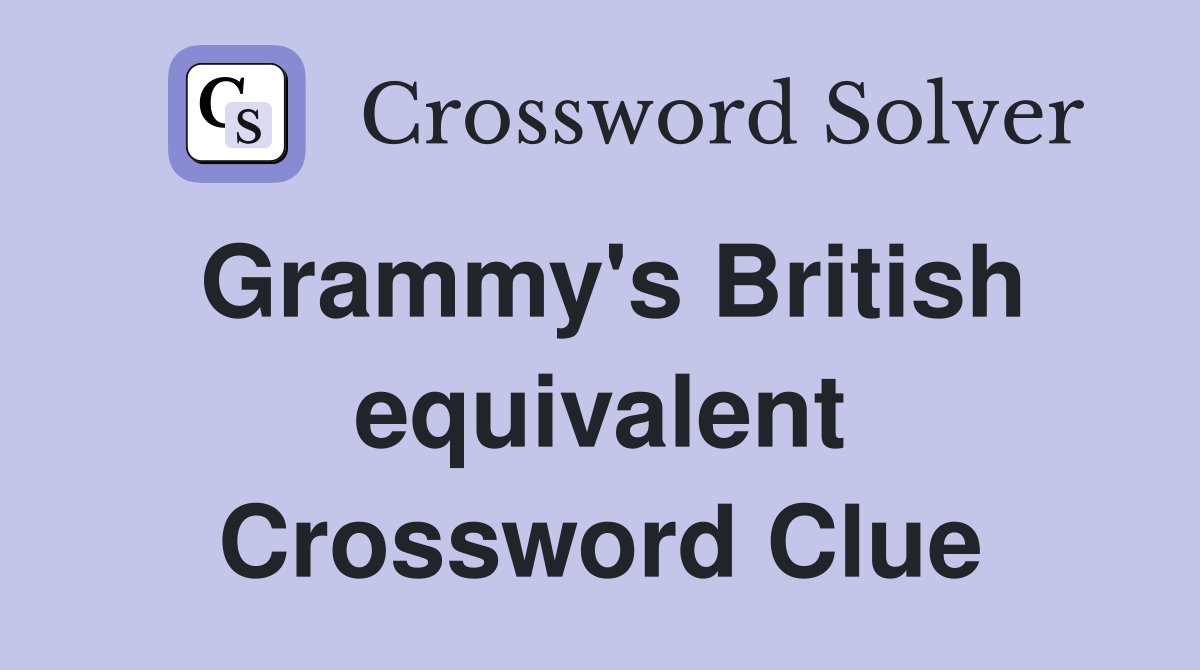 Grammy's British equivalent Crossword Clue