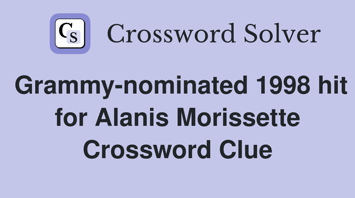 Grammy-nominated 1998 hit for Alanis Morissette Crossword Clue