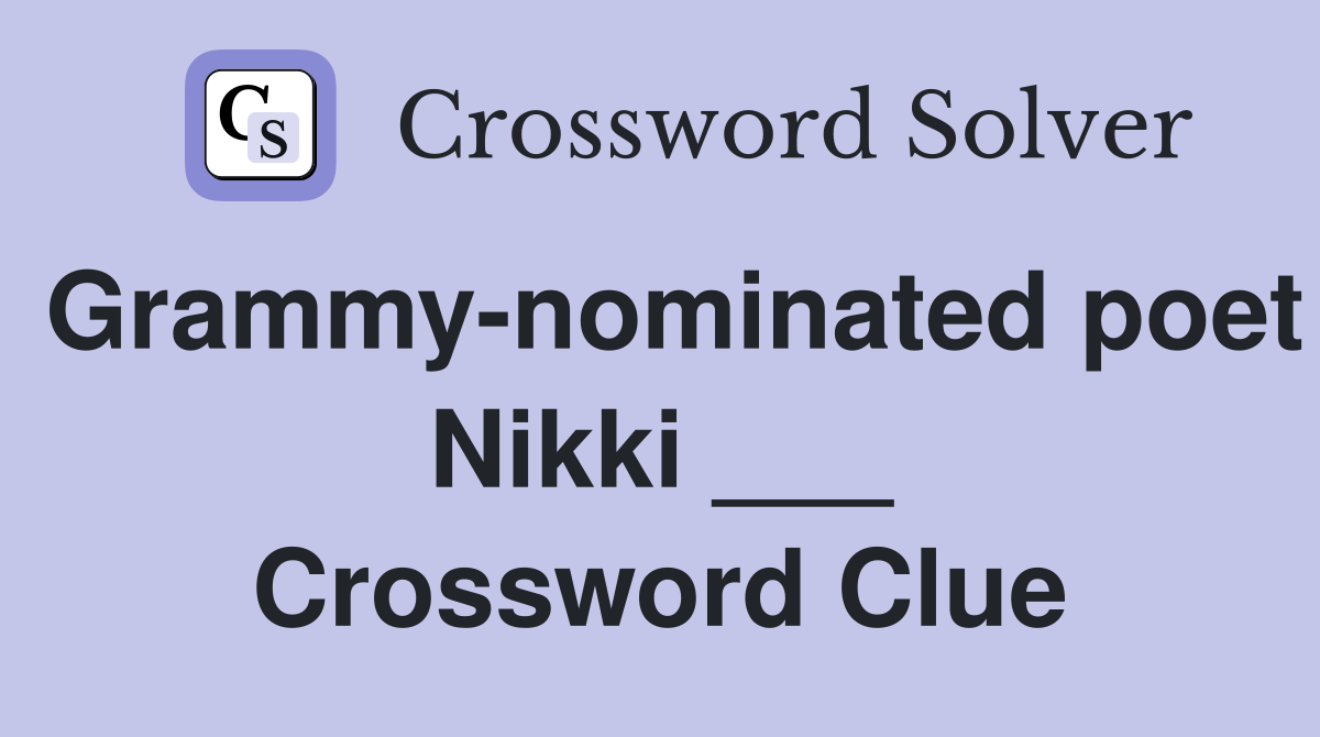 Grammy-nominated poet Nikki ___ Crossword Clue