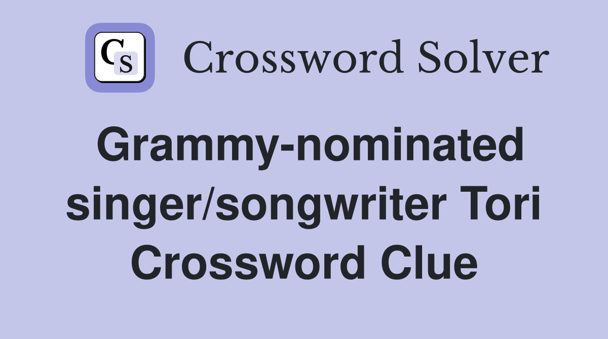 Grammy-nominated singer/songwriter Tori Crossword Clue