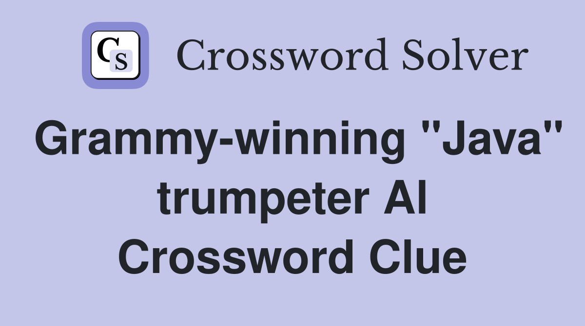 Grammy-winning "Java" trumpeter Al Crossword Clue