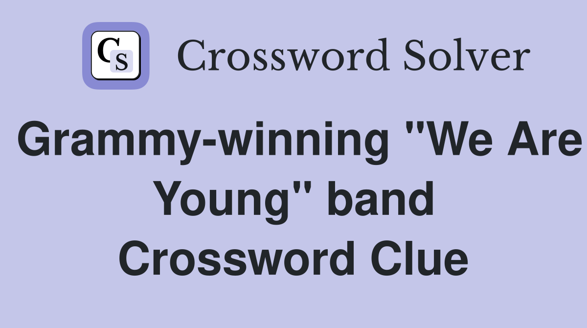 Grammy-winning "We Are Young" band Crossword Clue