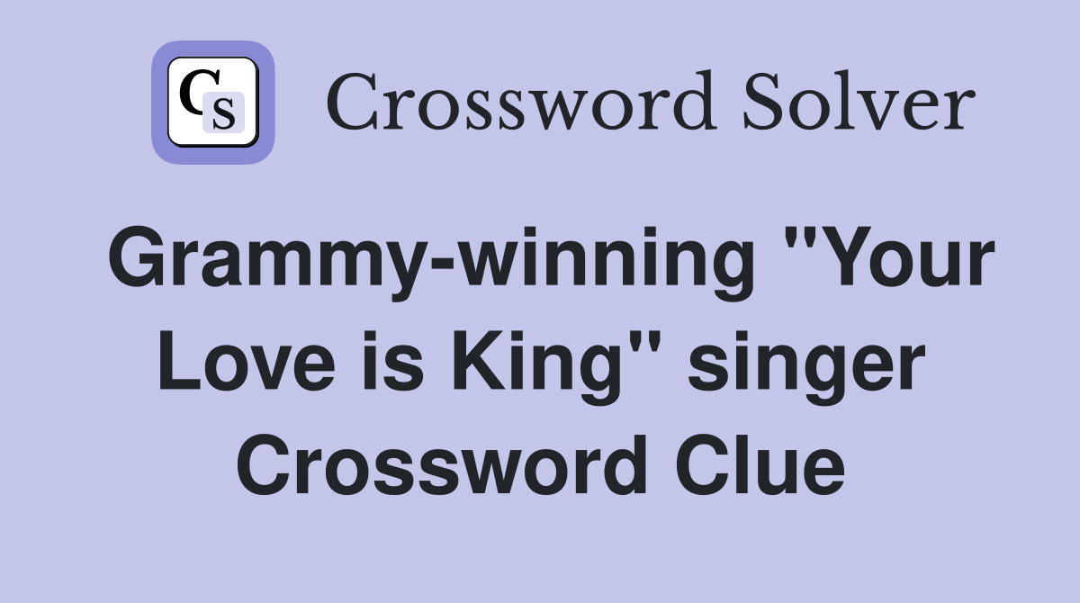 Grammy-winning "Your Love is King" singer Crossword Clue