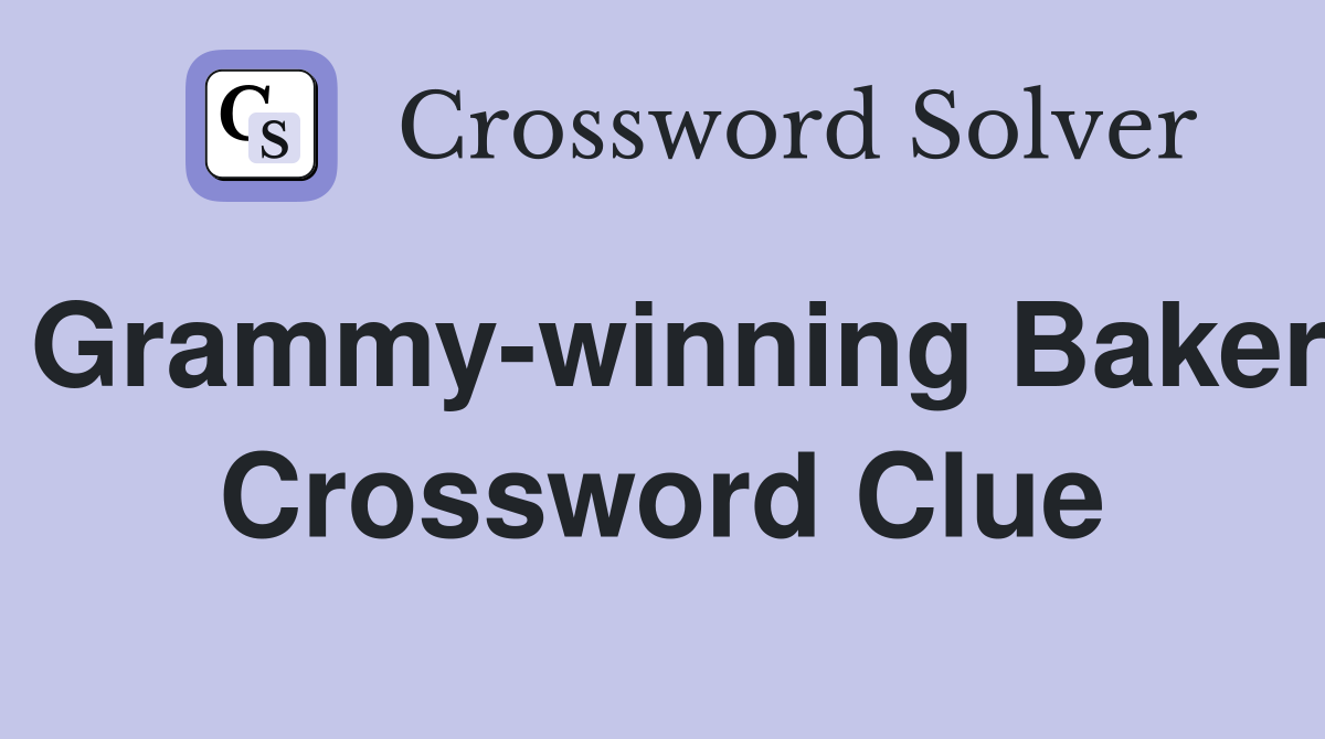 Grammy-winning Baker Crossword Clue
