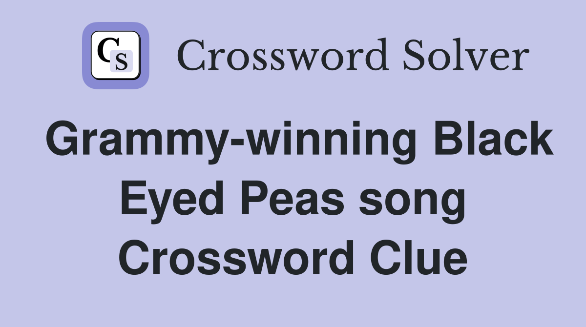 Grammy-winning Black Eyed Peas song Crossword Clue