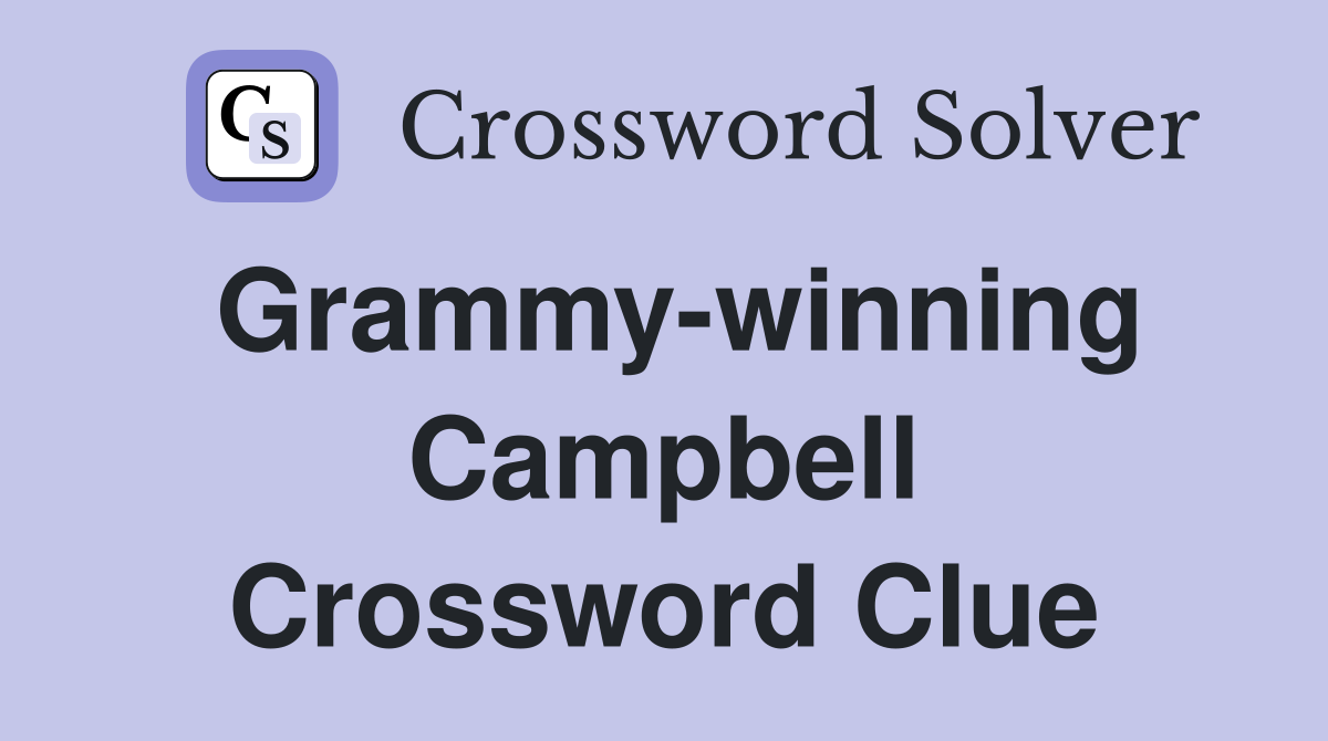 Grammy-winning Campbell Crossword Clue