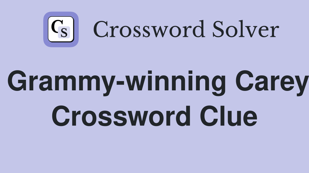 Grammy-winning Carey Crossword Clue